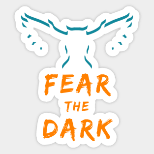 Fear the Dark Sticker